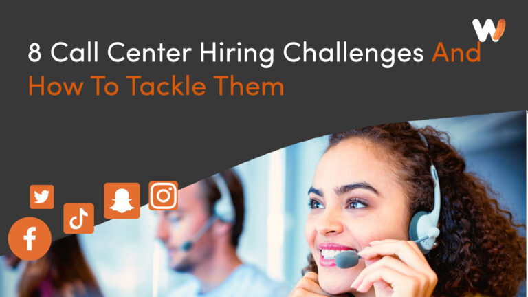 Call Center Hiring Challenges And How To Tackle Them