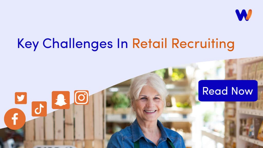 Key Challenges In Retail Recruiting