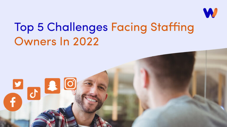 Challenges Facing Staffing Owners In 2022