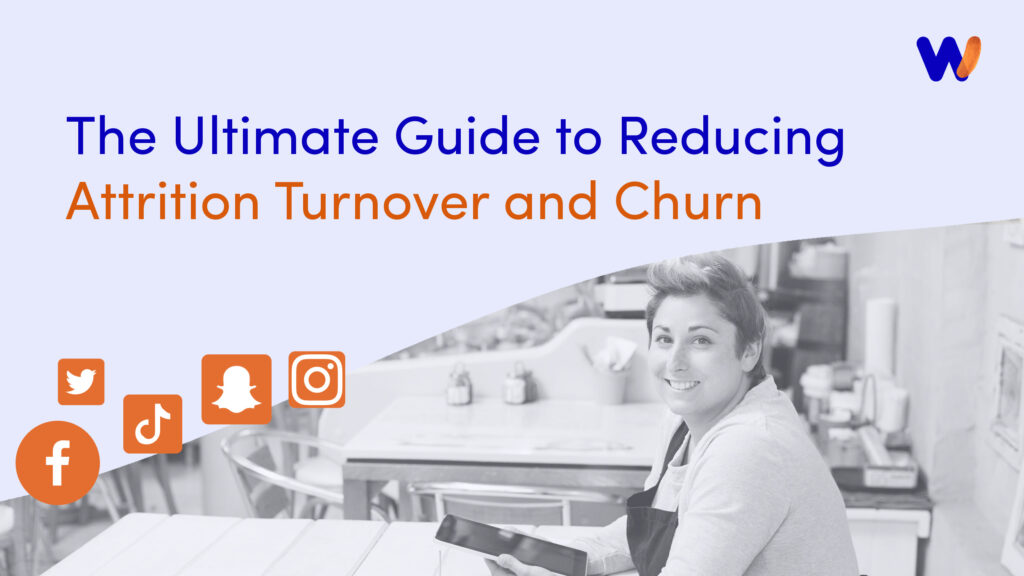 The Ultimate Guide to Reducing Attrition Turnover and Churn
